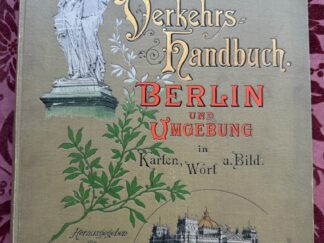 <p class="headtitle">BERLIN - 1896</p><b>Straube, Julius.</b><br />Straube`s Verkehrs-Handbuch Berlin und Umgebung in Karten, Wort und Bild. 1896. Auskunftsbuch und Wegweiser durch die Reichshauptstadt ihre Kunstschätze, Sehenswürdigkeiten, Vergnüngungen und hervorragenden Geschäftshäuser.