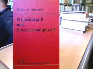<b>Schlumbohm, Jürgen.</b><br />Freiheitsbegriff und Emanzipationsprozess : zur Geschichte e. polit. Wortes.