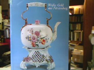 <b>Landschaftsverband Münster u.a.(Hrsg.).</b><br />Weisses Gold aus Fürstenberg. Kulturgschichte im Spiegel des Porzellans 1747-1830