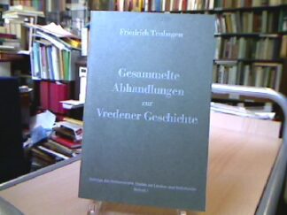 <b>Tenhagen, Friedrich.</b><br />Gesammelte Abhandlungen zur Vredener Geschichte.