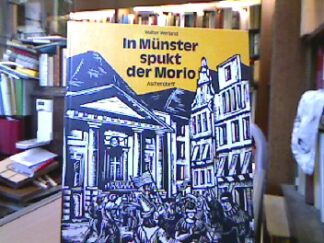 <b>Werland, Walter.</b><br />In Münster spukt der Morio.