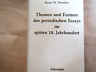 <b>Drescher, Horst W.</b><br />Themen und Formen des periodischen Essays im späten 18. Jahrhundert.