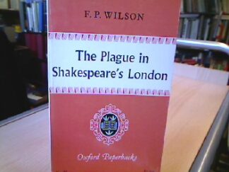 <b>Wilson, F. P.</b><br />The Plague in Shakespeare` s London.