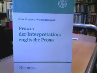 <b>Boone, Colin C. und Wilfried Keutsch.</b><br />Praxis der Interpretation : englische Prosa.