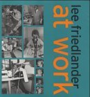 <b>Friedlander, Lee.</b><br />At work.