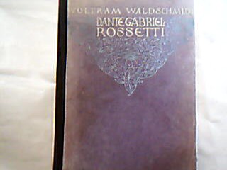 <b>Waldschmidt, Wolfram.</b><br />Dante Gabriel Rosetti.