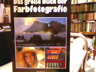 <b>Farbfotografie.</b><br />Das große Buch der Farbfotografie.