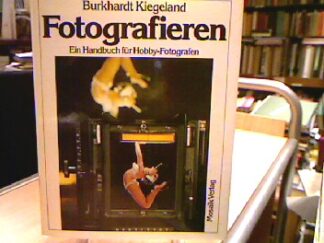 <b>Kiegeland, Burkhardt.</b><br />Fotografieren. Ein Handbuch für Hobby-Fotografen