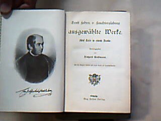 <b>Feuchtersleben, Ernst Frhr. von.</b><br />Ernst Frhrn v. Feuchterslebens ausgewählte Werke.