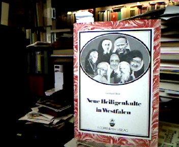 <b>Best, Gerhard.</b><br />Neue Heiligenkulte in Westfalen. Untersuchungen zur Verehrung von Theresia Bonzel, Anna Katharina Emmerick, Clemens August Graf von Galen, Pauline von Mallinckrodt, Jordan Mai, Kaspar Schwarze und Euthymia Ueffing.