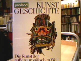 <b>Gérard Du Ry van Beest Holle.</b><br />Die Kunst der außereuropäischen Welt Kunstgeschichte. - Stuttgart : Parkland-Verlag
