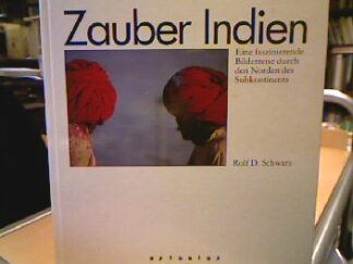 <b>Schwarz, Rolf D.</b><br />Zauber Indien : e. faszinierende Bilderreise durch d. Norden d. Subkontinents.