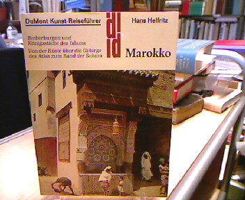 <b>Helfritz, Hans.</b><br />Marokko Berberburgen und Königsstädte des Islam.