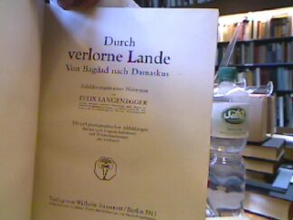 <b>Langenegger, Felix.</b><br />Durch verlorne Lande. Von Bagdad nach Damaskus.