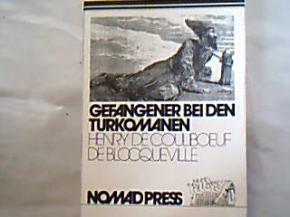 <b>Couliboeuf de Blosqueville, Henry de.</b><br />Gefangener bei den Turkomanen im Grenzgebiet von Turkestan und Persien.