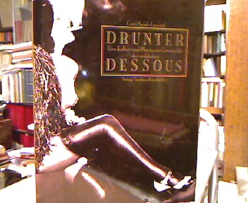 <b>Saint-Laurent, Cécil.</b><br />Drunter. Eine Kultur- und Phantasie-Geschichte der weiblichen Dessous.