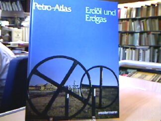 <b>Mayer, Ferdinand.</b><br />Petro-Atlas : Erdöl und Erdgas.