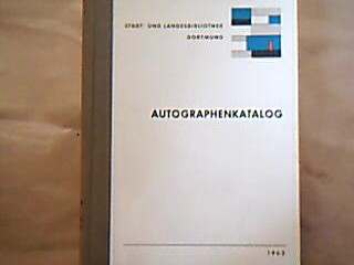 <b>Gunnemann, Hedwig, Harro Heim und Hans M. Meyer ( Hg. ).</b><br />Stadt - und Landesbibliothek DortmundAutographenkatalog