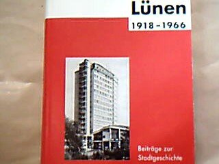 <b>Niklowitz, Fredy und Wilfried Heß (Hrsg.).</b><br />Lünen 1918-1966. Beiträge zur Stadtgeschichte.