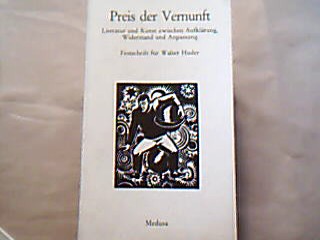 <b>Siebenhaar, Klaus.</b><br />Preis der Vernunft : Literatur u. Kunst zwischen Aufklärung, Widerstand u. Anpassung , Festschr. für Walter Huder.