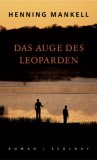 <b>Mankell, Henning.</b><br />Das Auge des Leoparden : Roman.
