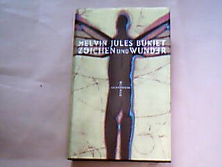 <b>Bukiet, Melvin Jules.</b><br />Zeichen und Wunder : Roman.