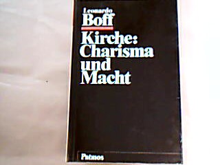 <b>Boff, Leonardo.</b><br />Kirche: Charisma und Macht : Studien zu e. streitbaren Ekklesiologie.