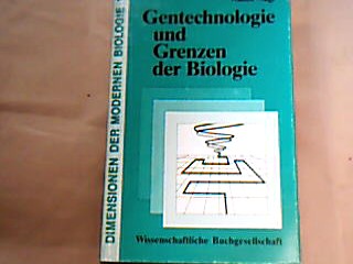 <b>Nagl, Walter.</b><br />Gentechnologie und Grenzen der Biologie.