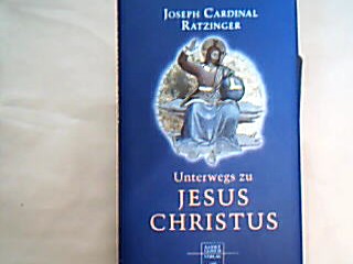 <b>Benedictus <Papa, XVI.> und Joseph Ratzinger.</b><br />Unterwegs zu Jesus Christus.