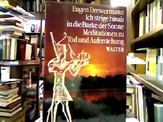 <b>Drewermann, Eugen.</b><br />Ich steige hinab in die Barke der Sonne : alt-ägyptische Meditationen zu Tod und Auferstehung in bezug auf Joh 20.