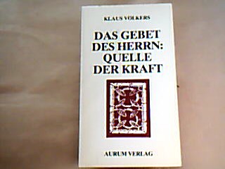 <b>Völkers, Klaus.</b><br />Das Gebet des Herrn - Quelle der Kraft.