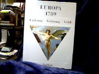 <b>Hofmann, Werner (Hg.).</b><br />Europa 1789. Aufklärung Verklärung Verfall