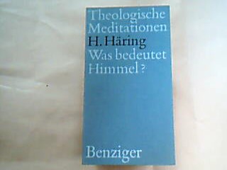 <b>Häring, Hermann.</b><br />Was bedeutet Himmel?
