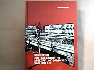 <b>Stütz, Gerhart.</b><br />Geschichte der Textilindustrie im Bezirk und Landkreis Gablonz a. N.