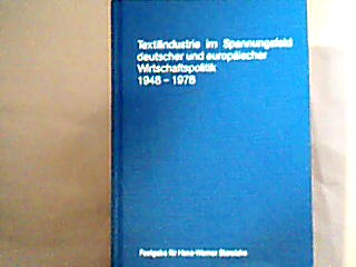 <b>Gesamttextil (Hrsg.).</b><br />Textilindustrie im Spannungsfeld deutscher und euroäischer Wirtschaftspolitik 1948-1978.