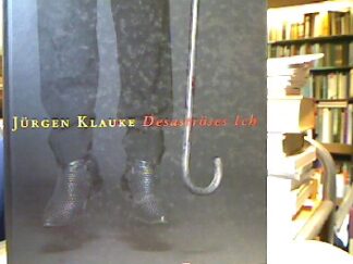 <b>Klauke, Jürgen.</b><br />Desaströses Ich