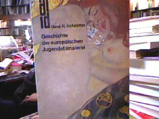 <b>Hofstätter, Hans H.</b><br />Geschichte der europäischen Jugendstilmalerei.