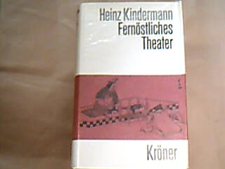 <b>Kindermann (Hrsg.), Heinz.</b><br />Fernöstliches Theater.