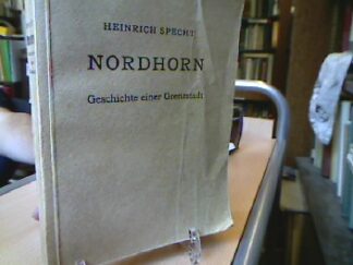<b>Specht, Heinrich.</b><br />Nordhorn. Geschichte einer Grenzstadt.