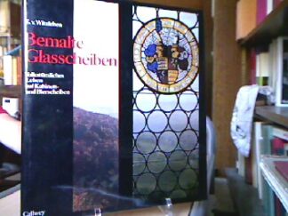 <b>Witzleben, Elisabeth von.</b><br />Bemalte Glasscheiben : volkstümliches Leben auf Kabinett- u. Bierscheiben.