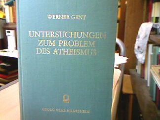 <b>Gent, Werner.</b><br />Untersuchungen zum Problem des Atheismus. Ein Beitrag zur weltanschaulichen Situation unsrer Zeit.