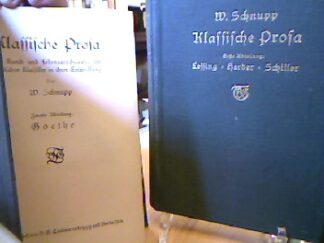 <b>Schnupp, W.</b><br />Klassische Prosa. Die Kunst und Lebensanschauung der deutschen Klassiker in ihrer Entwicklung. 2 Bände. Erste Abteilung: Lessing Herder Schiller. Zweite Abteilung: Goethe.