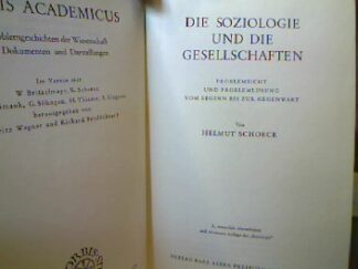 <b>Schoeck, Helmut.</b><br />Die Soziologie und die Gesellschaften. Problemsicht und Problemlösung vom Beginn bis zur Gegenwart