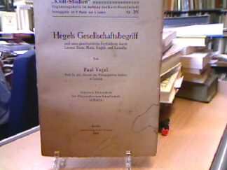 <b>Vogel, Paul.</b><br />Hegels Gesellschaftsbegriff und seine geschichtliche Fortbildung durch Lorenz, Marx, Enegels und Lassalle.