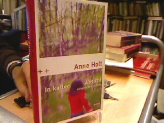 <b>Holt, Anne.</b><br />In kalter Absicht : Roman.