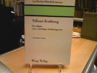 <b>Koerber, Karl W. von.</b><br />Vollwert-Ernährung : Grundlagen einer vernünftigen Ernährungsweise , mit 54 Tabellen.