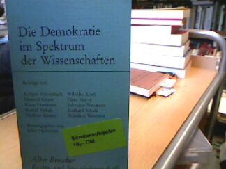 <b>Fahrenbach, Helmut.</b><br />Die Demokratie im Spektrum der Wissenschaften.