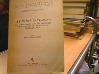 <b>Kazik-Zawadzka, Irena.</b><br />Les Hapax Eiremena et les mots rares dans les fragments papyrologiques des trois grands tragiques grecs.