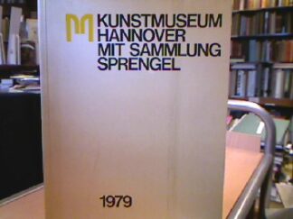 <b>Kunstmuseum Hannover mit Sammlung Sprengel (Hrsg.).</b><br />Kunstmuseum Hannover mit Sammlung Sprengel.