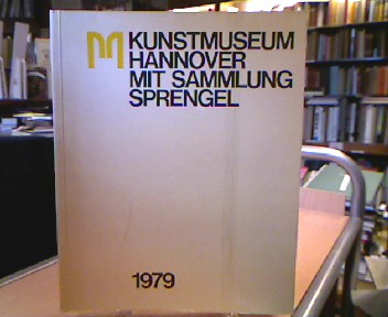 <b>Kunstmuseum Hannover mit Sammlung Sprengel (Hrsg.).</b><br />Kunstmuseum Hannover mit Sammlung Sprengel.